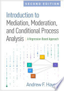 Introduction to Mediation  Moderation  and Conditional Process Analysis  Second Edition Book PDF