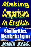 Making Comparisons in English: Similarities, Dissimilarities, Degrees