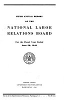 Annual Report of the National Labor Relations Board for the Fiscal Year Ended ..