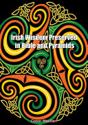 Irish Wisdom Preserved in Bible and Pyramids