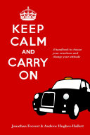 Keep Calm and Carry on   A Handbook to Choose Your Emotions and Change Your Attitude