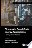 Biomass in Small Scale Energy Applications Book