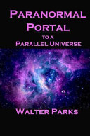 Paranormal Portal to a Parallel Universe