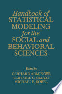 Handbook of Statistical Modeling for the Social and Behavioral Sciences Book