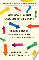 You Mean I'm Not Lazy, Stupid or Crazy?! image