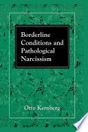 Borderline Conditions and Pathological Narcissism Book