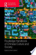 Routledge Handbook of Chinese Culture and Society Book