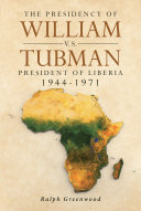 The Presidency of William V.S. Tubman