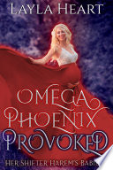 Omega Phoenix  Provoked  Her Shifter Harem   s Babies 4 