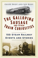 The Galloping Sausage And Other Train Curiosities