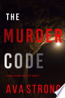 The Murder Code  A Remi Laurent FBI Suspense Thriller   Book 2  Book