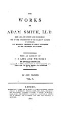 The Works of Adam Smith, LL.D. and F.R.S. of London and Edinburgh:: Considerations concerning the formation of languages. Essays on philosophical subjects. Account of the life and writings of Dr. Smith