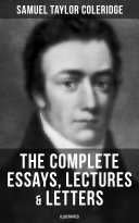 Pdf The Complete Essays, Lectures & Letters of S. T. Coleridge (Illustrated) Telecharger