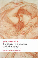 On Liberty  Utilitarianism  and Other Essays