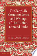 The Early Life Correspondence and Writings of The Rt  Hon  Edmund Burke Book