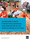 Addressing Climate Change Risks, Disasters and Adaptation in the People's Republic of China