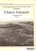 Investigations at the Pueblo Alto Complex, Chaco Canyon, New Mexico, 1975-1979: pts. 1-2. Artifactual and biological analyses