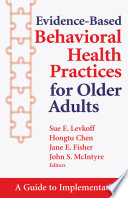 Evidence Based Behavioral Health Practices for Older Adults