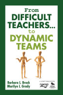 From Difficult Teachers . . . to Dynamic Teams
