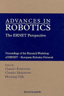 Advances In Robotics: The Ernet Perspective - Proceedings Of The Research Workshop Of Ernet - European Robotics Network