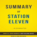 Station Eleven: by Emily St. John Mandel | Summary & Analysis