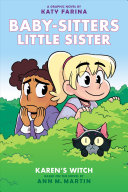 Karen S Witch Baby Sitters Little Sister Graphic Novel 1 A Graphix Book