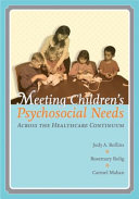 Meeting Children s Psychosocial Needs Across the Health care Continuum Book
