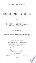 Westward Ho! Or The Voyages and Adventures of Sir Amyas Leigh, Knight, of Burrough, in the Country of Devon, in the Reign of Her Most Glorious Majesty Queen Elizabeth