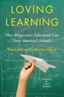 Loving Learning: How Progressive Education Can Save America's Schools Pdf/ePub eBook