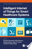 Intelligent Internet of Things for Smart Healthcare Systems Book
