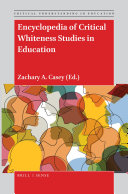 Encyclopedia of Critical Whiteness Studies in Education
