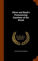 Oliver and Boyd's Pronouncing Gazetteer of the World