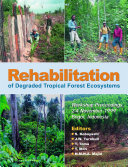 Rehabilitation of Degraded Tropical Forest Ecosystems