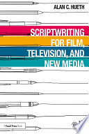 Scriptwriting for Film  Television and New Media