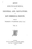 Encyclop  dia of the Industrial Arts  Manufactures  and Raw Commercial Products