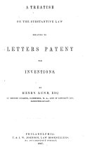 A Treatise on the Substantive Law Relating to Letters Patent for Inventions