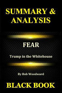 Summary   Analysis  Fear by Bob Woodward  Trump in the Whitehouse