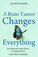 A Brain Tumor Changes Everything