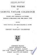 The Poems of Samuel Taylor Coleridge, Including Poems and Versions of Poems Herein Published for the First Time PDF Book By Samuel Taylor Coleridge