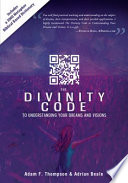 The Divinity Code to Understanding Your Dreams and Visions Book