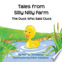 Tales from Silly Nilly Farm   the Duck Who Said Cluck Book