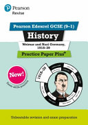 Pearson Revise Edexcel GCSE History Weimar and Nazi Germany, 1918-1939 Practice Paper Plus - 2023 and 2024 Exams