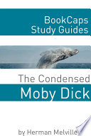 The Condensed Moby Dick (Herman Melville's Classic Abridged)