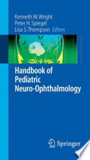Handbook of Pediatric Neuro Ophthalmology