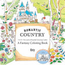 Romantic Country  A Fantasy Coloring Book Book PDF