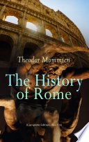 The History of Rome  Complete Edition  Vol  1 5 