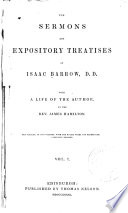 The Sermons And Expository Treatises Of Isaac Barrow With A Life Of The Author By The Rev James Hamilton