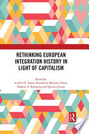 Rethinking European Integration History in Light of Capitalism
