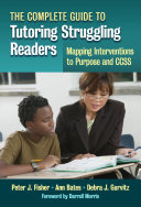 The Complete Guide to Tutoring Struggling Readers—Mapping Interventions to Purpose and CCSS