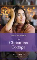 The Christmas Cottage (Mills & Boon True Love) (Wild Rose Sisters, Book 3)